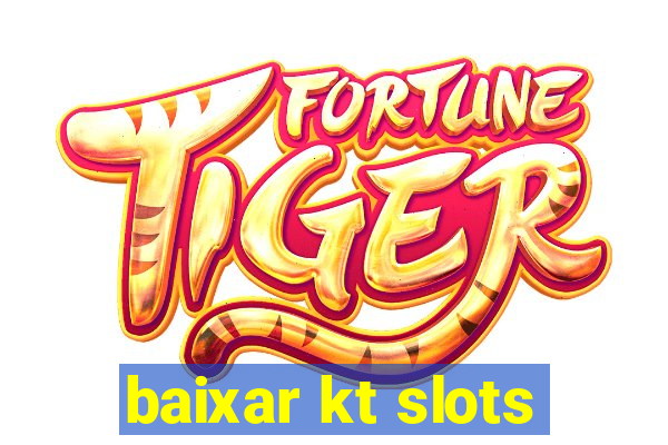 baixar kt slots